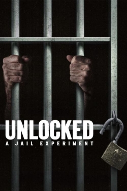 Watch Unlocked: A Jail Experiment Movies for Free