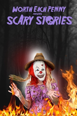 Watch Worth Each Penny Presents Scary Stories Movies for Free