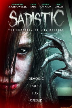 Watch Sadistic: The Exorcism Of Lily Deckert Movies for Free