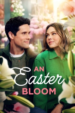 Watch An Easter Bloom Movies for Free