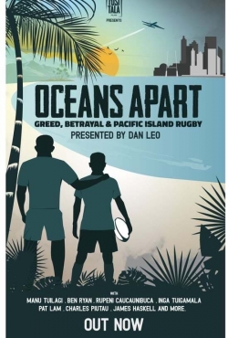 Watch Oceans Apart: Greed, Betrayal and Pacific Island Rugby Movies for Free