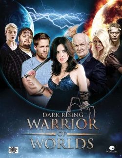 Watch Dark Rising: Warrior of Worlds Movies for Free
