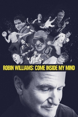 Watch Robin Williams: Come Inside My Mind Movies for Free