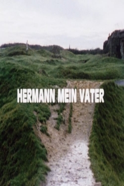 Watch Hermann My Father Movies for Free