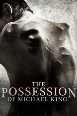 Watch The Possession of Michael King Movies for Free