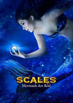Watch Scales: Mermaids Are Real Movies for Free