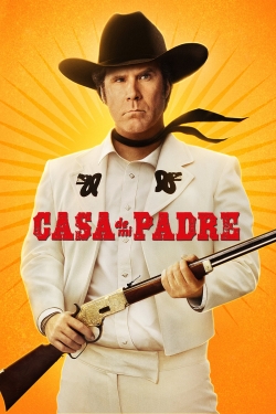 Watch Casa De Mi Padre Movies for Free