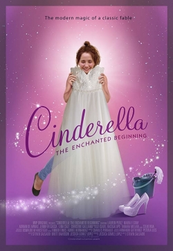 Watch Cinderella: The Enchanted Beginning Movies for Free
