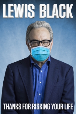 Watch Lewis Black: Thanks For Risking Your Life Movies for Free