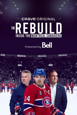 Watch The Rebuild: Inside the Montreal Canadiens Movies for Free