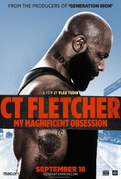 Watch CT Fletcher: My Magnificent Obsession Movies for Free