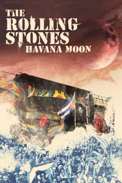 Watch The Rolling Stones : Havana Moon Movies for Free