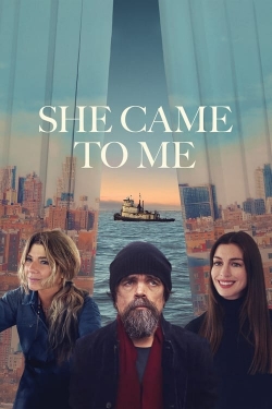 Watch She Came to Me Movies for Free