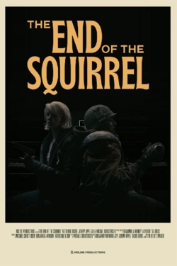 Watch The End of the Squirrel Movies for Free