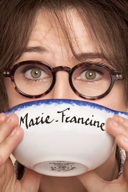 Watch Marie-Francine Movies for Free