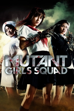 Watch Mutant Girls Squad Movies for Free