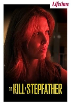 Watch To Kill a Stepfather Movies for Free