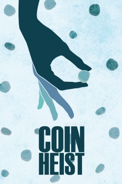 Watch Coin Heist Movies for Free