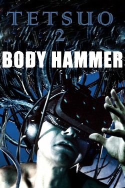 Watch Tetsuo II: Body Hammer Movies for Free