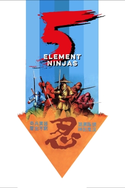 Watch Five Element Ninjas Movies for Free
