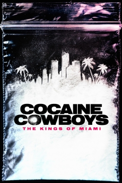 Watch Cocaine Cowboys: The Kings of Miami Movies for Free