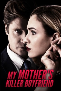 Watch My Mother's Killer Boyfriend Movies for Free