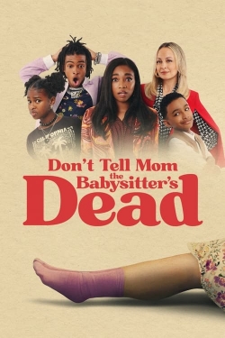 Watch Don't Tell Mom the Babysitter's Dead Movies for Free