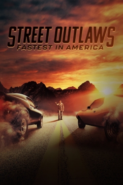 Watch Street Outlaws: Fastest In America Movies for Free