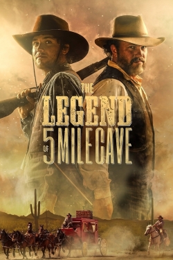 Watch The Legend of 5 Mile Cave Movies for Free