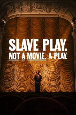 Watch Slave Play. Not a Movie. A Play. Movies for Free