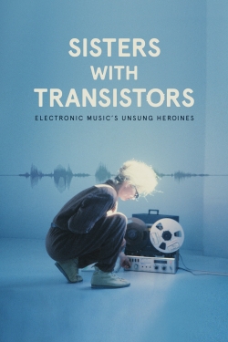 Watch Sisters with Transistors Movies for Free