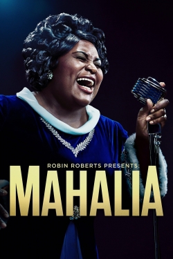 Watch Robin Roberts Presents: The Mahalia Jackson Story Movies for Free