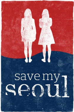 Watch Save My Seoul Movies for Free