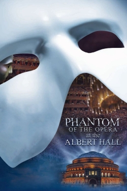 Watch The Phantom of the Opera at the Royal Albert Hall Movies for Free