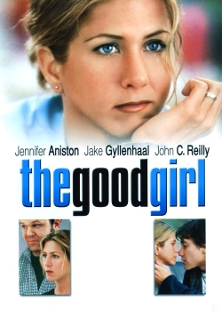 Watch The Good Girl Movies for Free
