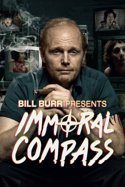 Watch Bill Burr Presents Immoral Compass Movies for Free