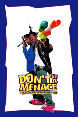 Watch Don't Be a Menace to South Central While Drinking Your Juice in the Hood Movies for Free