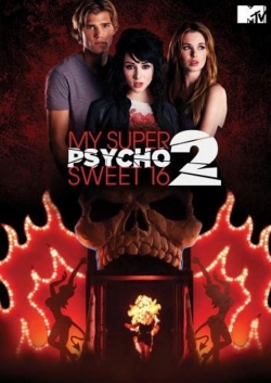 Watch My Super Psycho Sweet 16: Part 2 Movies for Free