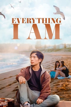 Watch Everything I Am Movies for Free