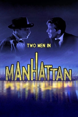 Watch Two Men in Manhattan Movies for Free