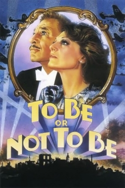 Watch To Be or Not to Be Movies for Free