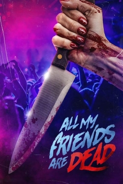 Watch #AMFAD: All My Friends Are Dead Movies for Free