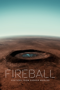 Watch Fireball: Visitors From Darker Worlds Movies for Free