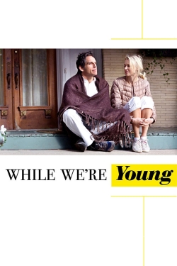 Watch While We're Young Movies for Free
