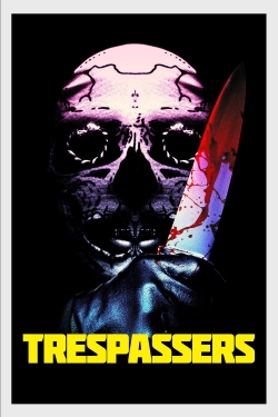 Watch Trespassers Movies for Free