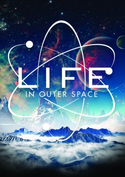 Watch Life in Outer Space Movies for Free
