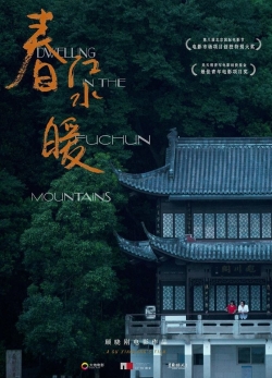 Watch Dwelling in the Fuchun Mountains Movies for Free