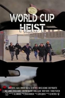 Watch World Cup Heist Movies for Free