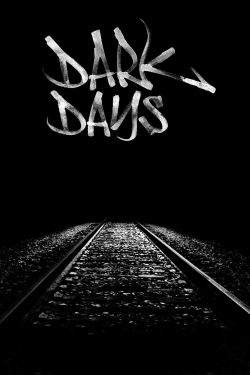 Watch Dark Days Movies for Free