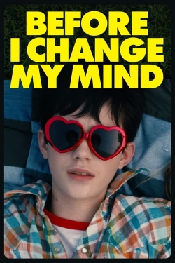 Watch Before I Change My Mind Movies for Free